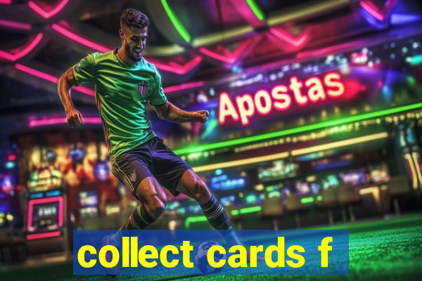 collect cards f